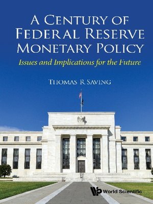 cover image of A Century of Federal Reserve Monetary Policy